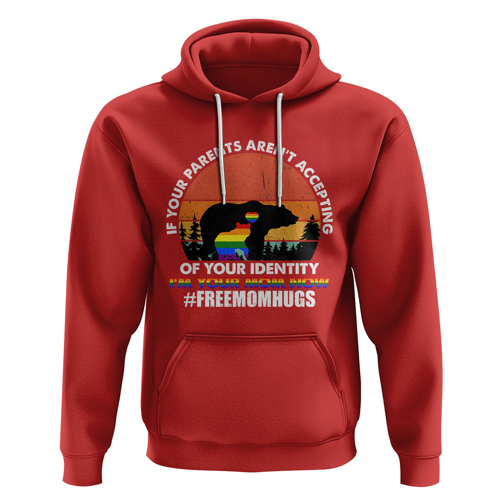 LGBT Free Hugs Support Hoodie If Your Parents Aren't Accepting I'm Your Mom Now Bears TS02 Red Printyourwear