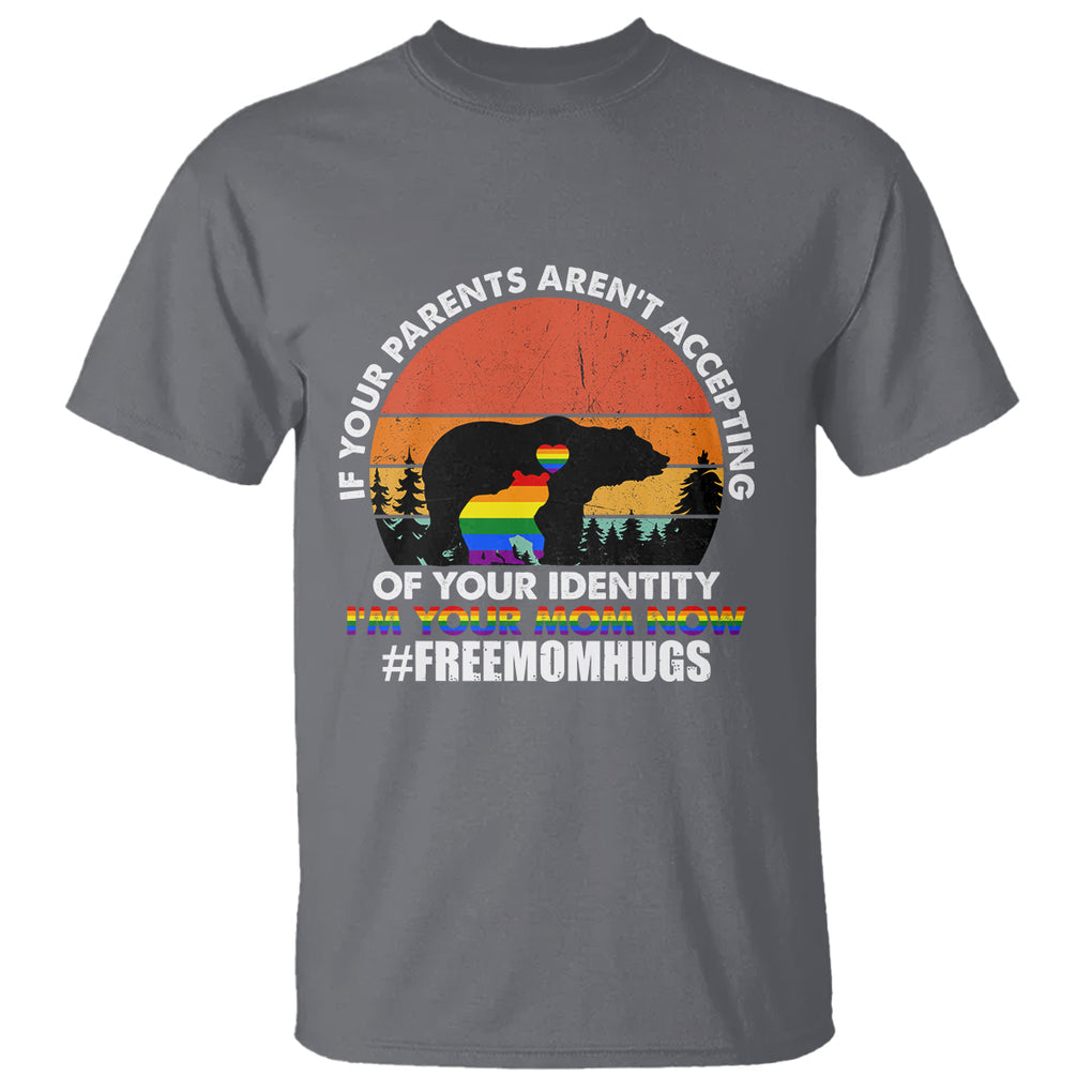 LGBT Free Hugs Support T Shirt If Your Parents Aren't Accepting I'm Your Mom Now Bears TS02 Charcoal Printyourwear