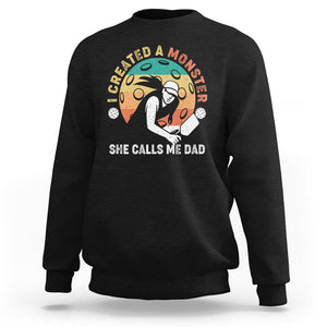 Pickleball Dad Sweatshirt I Created A Monster She Call Me Dad Father's Day TS02 Black Print Your Wear
