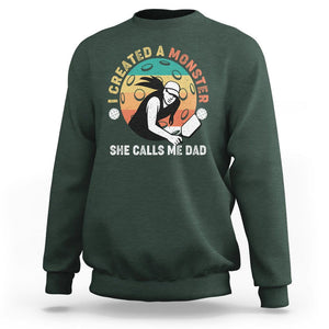 Pickleball Dad Sweatshirt I Created A Monster She Call Me Dad Father's Day TS02 Dark Forest Green Print Your Wear
