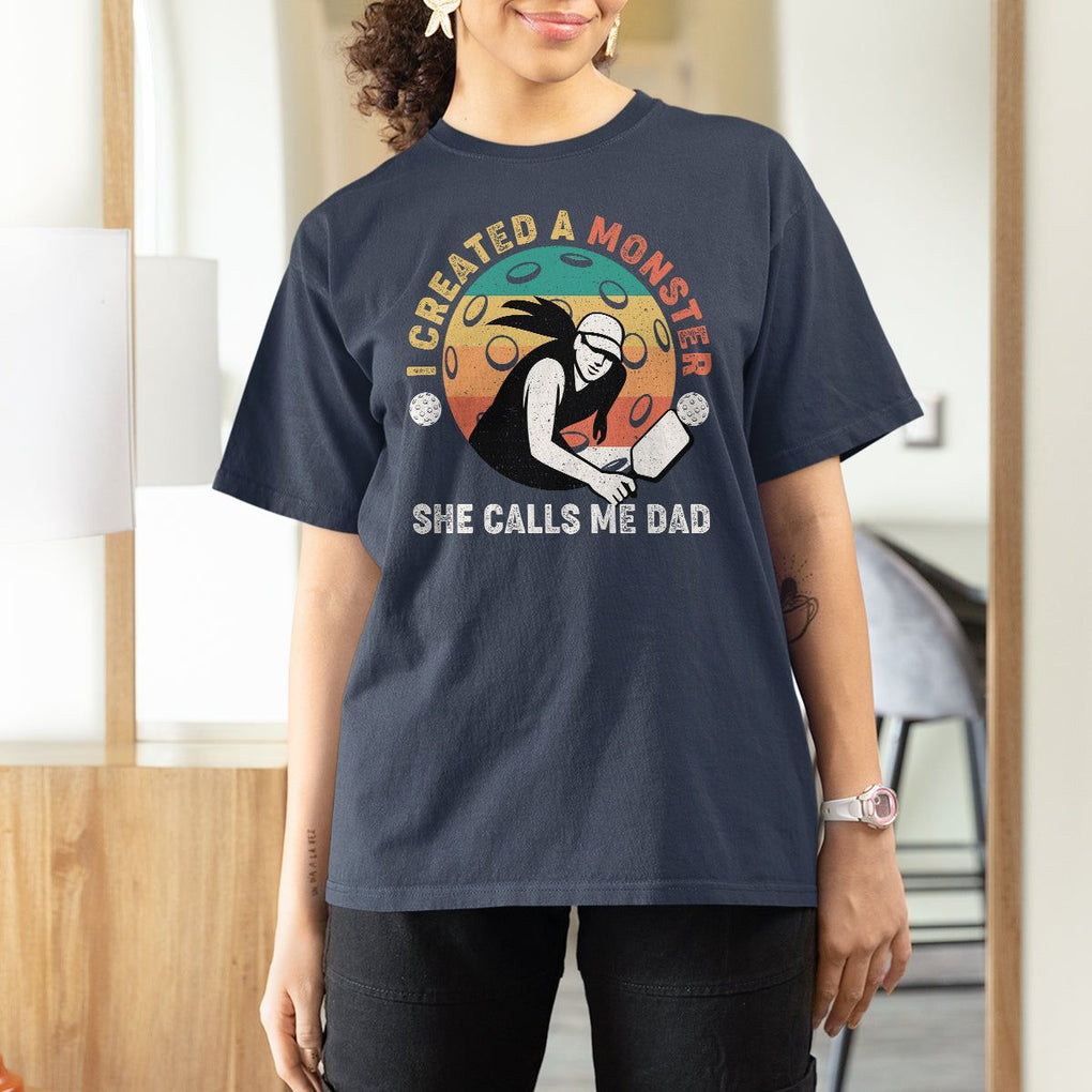 Pickleball Dad T Shirt For Women I Created A Monster She Call Me Dad Father's Day TS02 Navy Print Your Wear