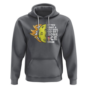 Funny Pickleball Hoodie If You Want A Soft Serve Go Get Some Ice Cream Sarcastic Joke TS02 Charcoal Printyourwear