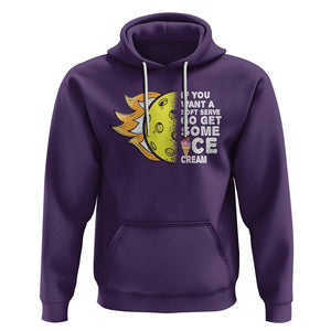 Funny Pickleball Hoodie If You Want A Soft Serve Go Get Some Ice Cream Sarcastic Joke TS02 Purple Printyourwear