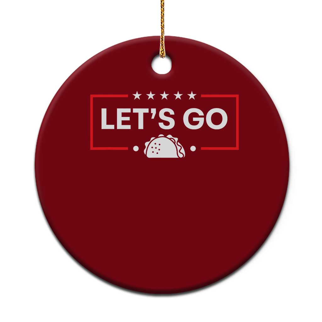 Let's Go Taco Ceramic Ornament Tacos for President Political Satire TS02 1pc Red Print Your Wear