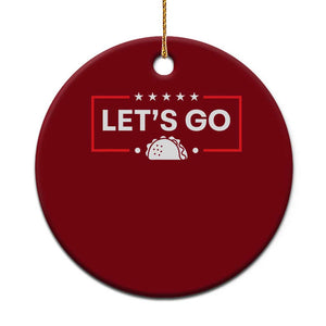 Let's Go Taco Ceramic Ornament Tacos for President Political Satire TS02 1pc Red Print Your Wear