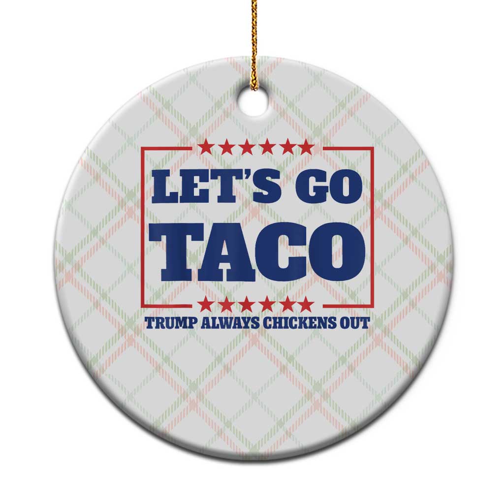 Funny Let's Go Taco Ceramic Ornament Tacos for President Humor TS02 1pc Christmas Plaid Print Your Wear
