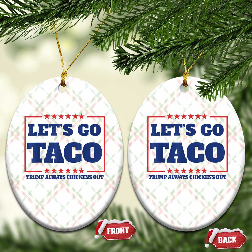 Funny Let's Go Taco Ceramic Ornament Tacos for President Humor TS02 Print Your Wear