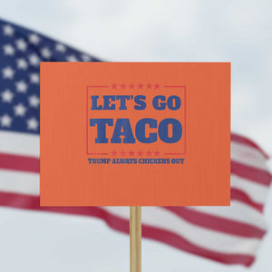 Funny Let's Go Taco Protest Sign Tacos for President Humor TS02 Horizontal 18" × 24" Orange Print Your Wear