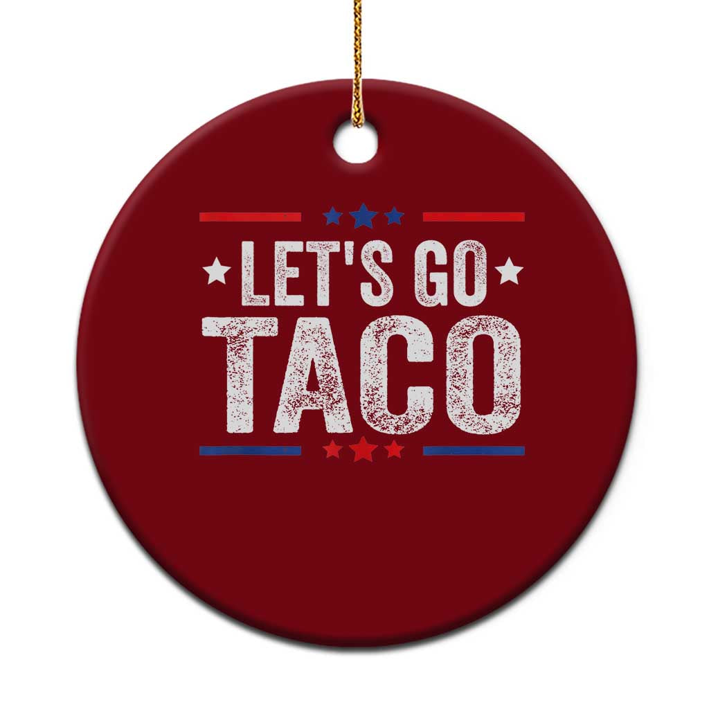 Funny Lets Go Taco Ceramic Ornament Trump Always Chickens Out Humor American Flag TS02 1pc Red Print Your Wear