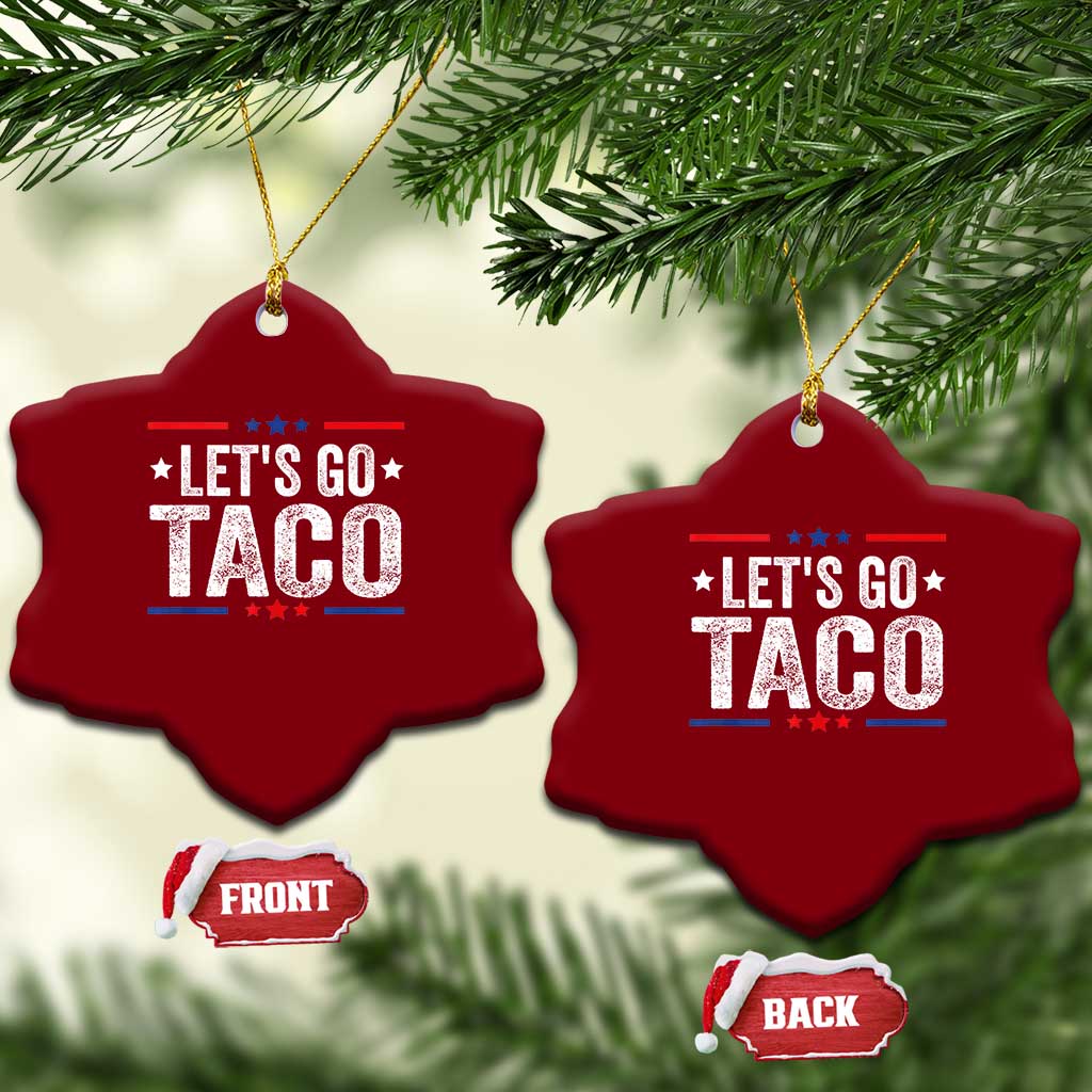 Funny Lets Go Taco Ceramic Ornament Trump Always Chickens Out Humor American Flag TS02 Print Your Wear