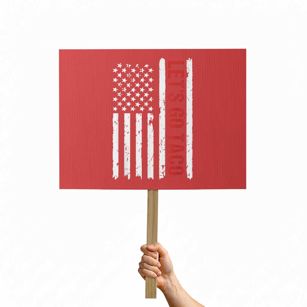 Funny Let's Go Taco Protest Sign Stars and Stripes Political Satire - Print Your Wear