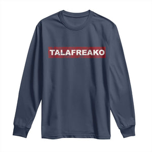 Proud Talafreako Long Sleeve Shirt James Talarico Voter Political Supporter