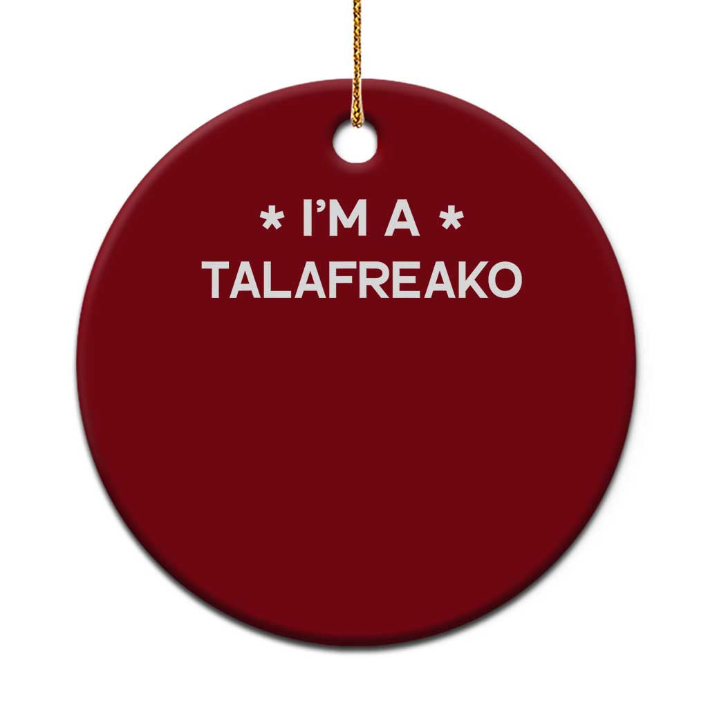 I'm A Talafreako Ceramic Ornament Funny Texas James Talarico Voter Political Supporter