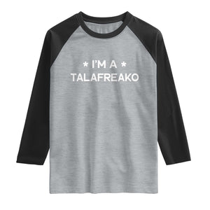 I'm A Talafreako Raglan Shirt Funny Texas James Talarico Voter Political Supporter