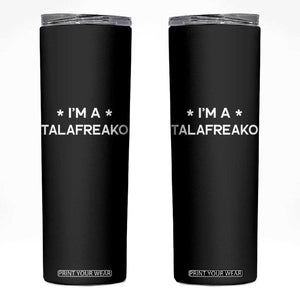 I'm A Talafreako Skinny Tumbler Funny Texas James Talarico Voter Political Supporter