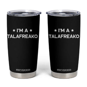 I'm A Talafreako Tumbler Cup Funny Texas James Talarico Voter Political Supporter