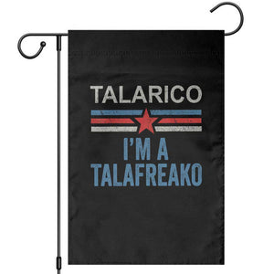 Talarico I'm A Talafreako Garden Flag Vintage Patriotic James Voter Political Supporter Star Graphic