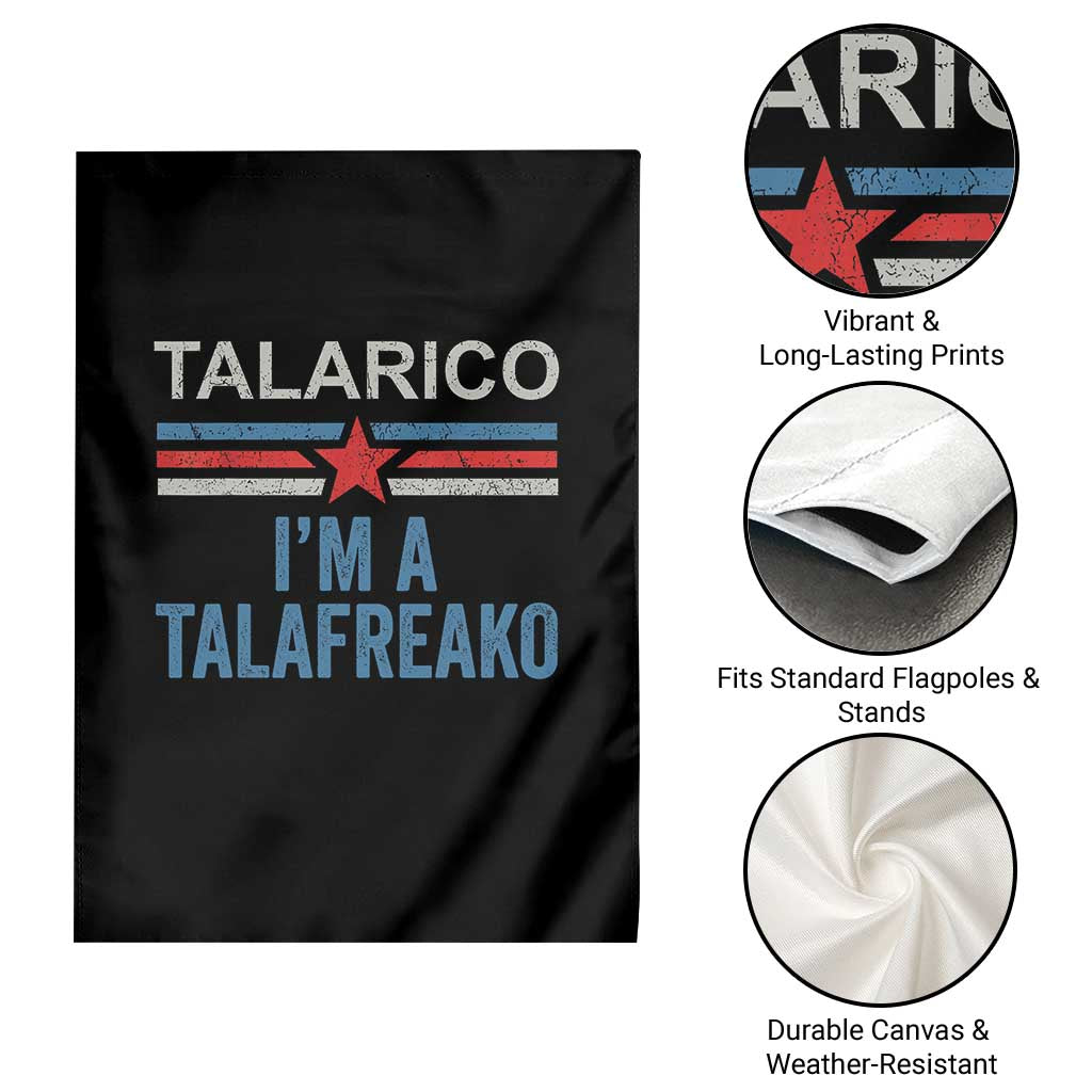 Talarico I'm A Talafreako Garden Flag Vintage Patriotic James Voter Political Supporter Star Graphic