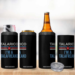 Talarico I'm A Talafreako 4 in 1 Can Cooler Tumbler Vintage Patriotic James Voter Political Supporter Star Graphic