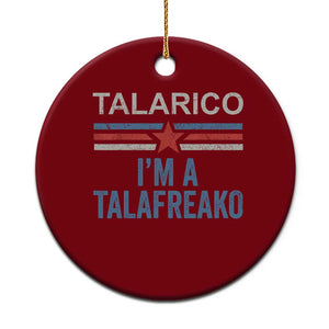 Talarico I'm A Talafreako Ceramic Ornament Vintage Patriotic James Voter Political Supporter Star Graphic TS02 1pc Red Print Your Wear