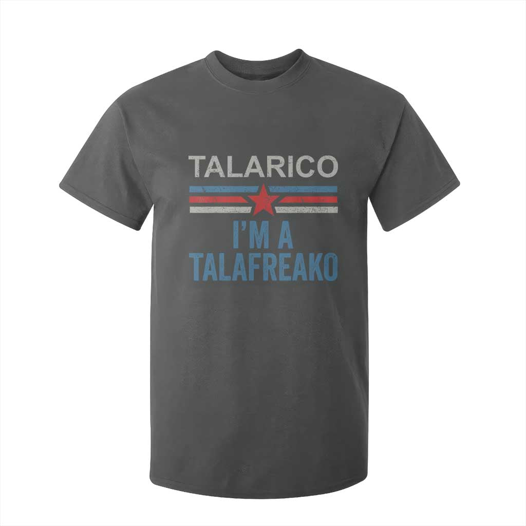 Talarico I'm A Talafreako T Shirt For Kid Vintage Patriotic James Voter Political Supporter Star Graphic