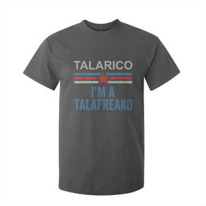 Talarico I'm A Talafreako T Shirt For Kid Vintage Patriotic James Voter Political Supporter Star Graphic