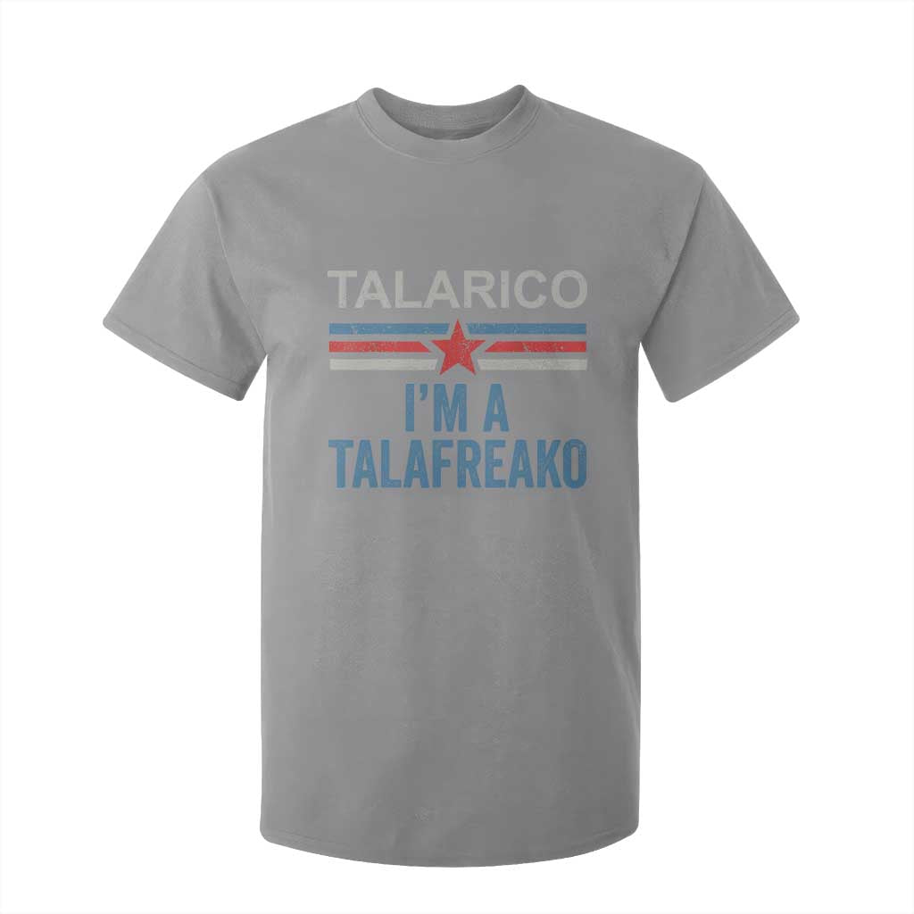 Talarico I'm A Talafreako T Shirt For Kid Vintage Patriotic James Voter Political Supporter Star Graphic