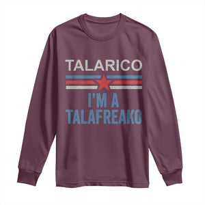 Talarico I'm A Talafreako Long Sleeve Shirt Vintage Patriotic James Voter Political Supporter Star Graphic