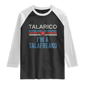 Talarico I'm A Talafreako Raglan Shirt Vintage Patriotic James Voter Political Supporter Star Graphic