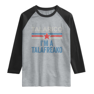 Talarico I'm A Talafreako Raglan Shirt Vintage Patriotic James Voter Political Supporter Star Graphic
