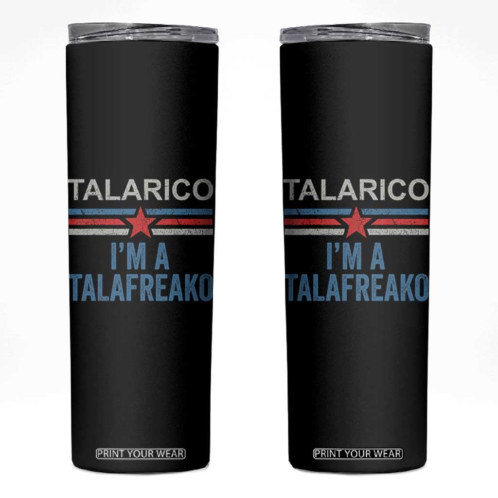 Talarico I'm A Talafreako Skinny Tumbler Vintage Patriotic James Voter Political Supporter Star Graphic