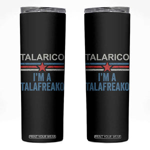 Talarico I'm A Talafreako Skinny Tumbler Vintage Patriotic James Voter Political Supporter Star Graphic
