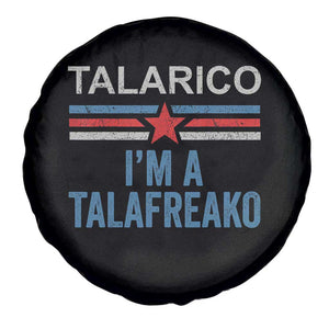 Talarico I'm A Talafreako Spare Tire Cover Vintage Patriotic James Voter Political Supporter Star Graphic