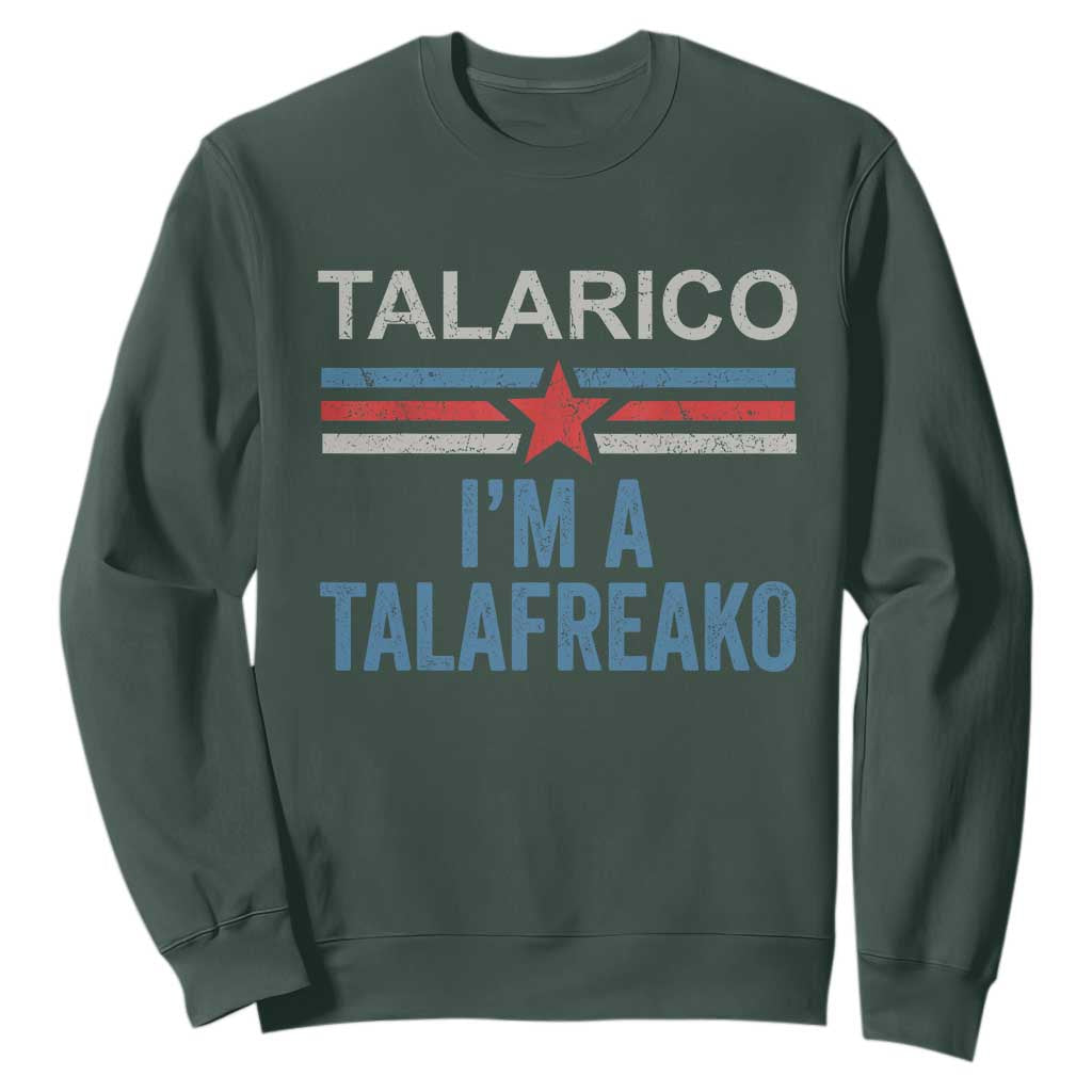 Talarico I'm A Talafreako Sweatshirt Vintage Patriotic James Voter Political Supporter Star Graphic