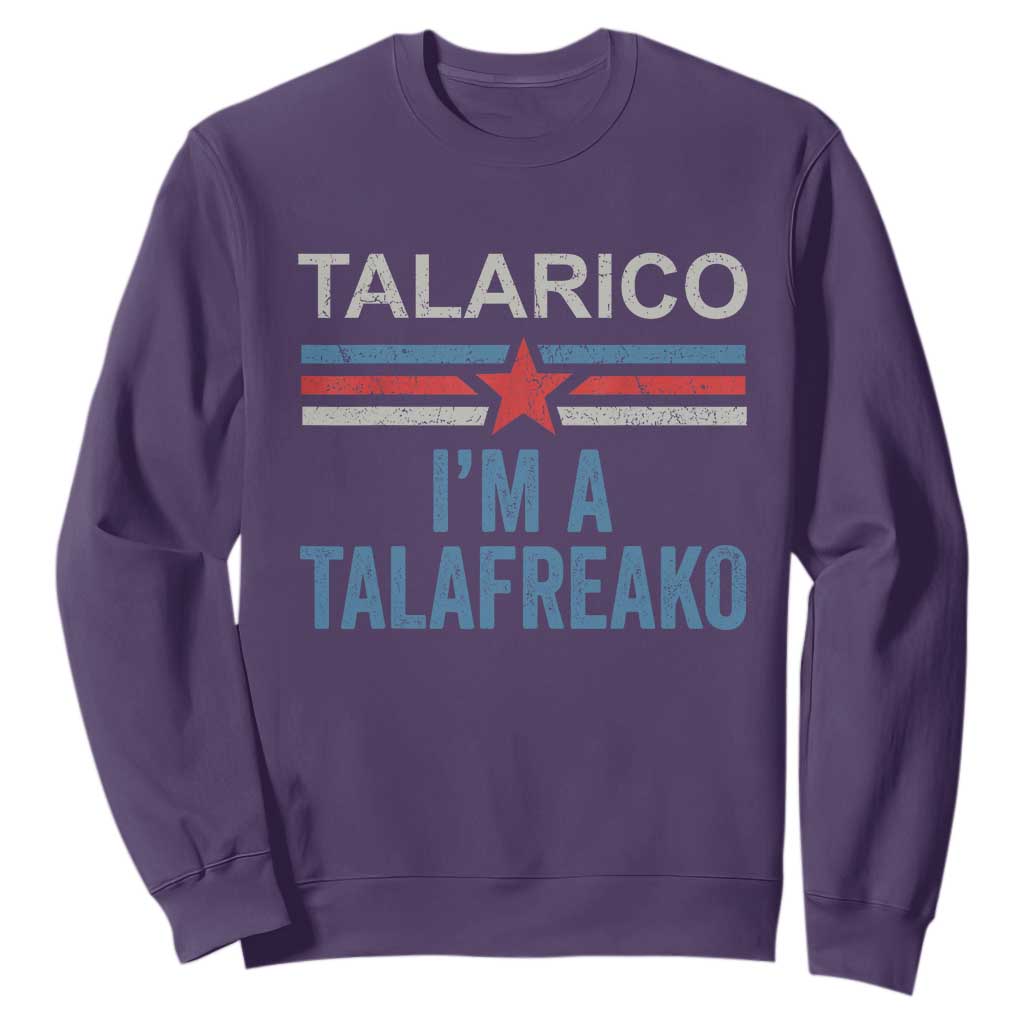 Talarico I'm A Talafreako Sweatshirt Vintage Patriotic James Voter Political Supporter Star Graphic
