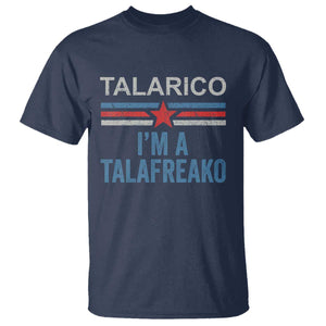 Talarico I'm A Talafreako T Shirt Vintage Patriotic James Voter Political Supporter Star Graphic