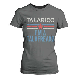 Talarico I'm A Talafreako T Shirt For Women Vintage Patriotic James Voter Political Supporter Star Graphic