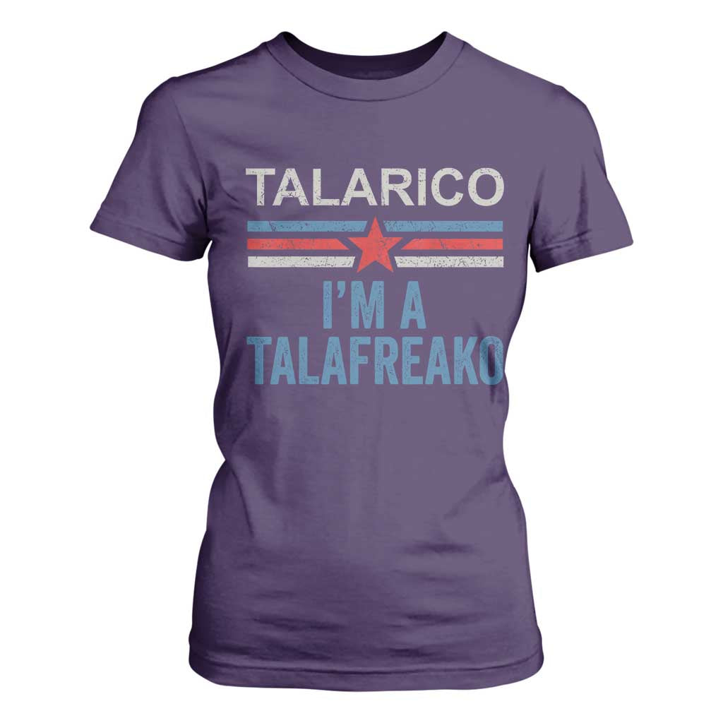 Talarico I'm A Talafreako T Shirt For Women Vintage Patriotic James Voter Political Supporter Star Graphic