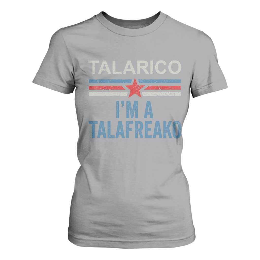 Talarico I'm A Talafreako T Shirt For Women Vintage Patriotic James Voter Political Supporter Star Graphic