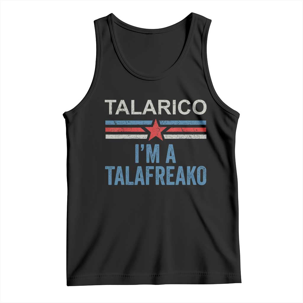 Talarico I'm A Talafreako Tank Top Vintage Patriotic James Voter Political Supporter Star Graphic TS02 Black Print Your Wear