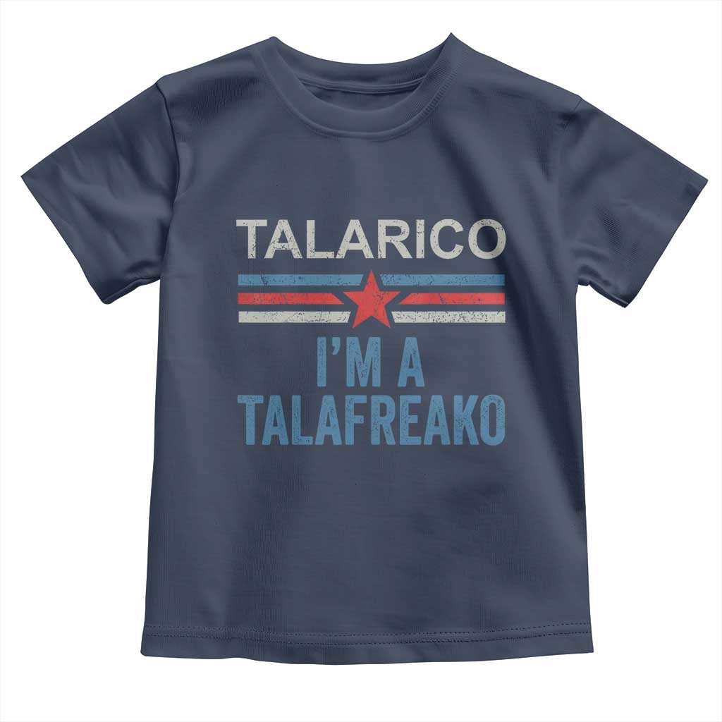 Talarico I'm A Talafreako Toddler T Shirt Vintage Patriotic James Voter Political Supporter Star Graphic