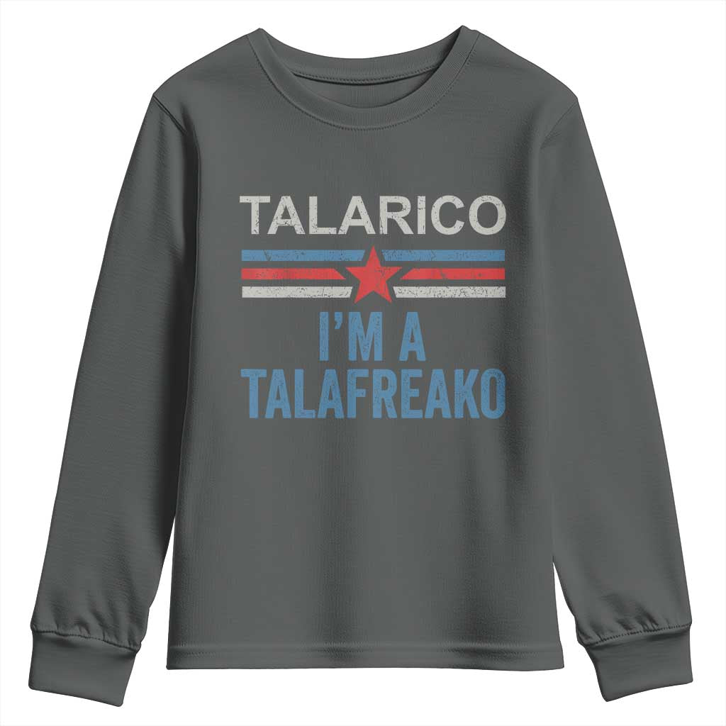 Talarico I'm A Talafreako Youth Sweatshirt Vintage Patriotic James Voter Political Supporter Star Graphic