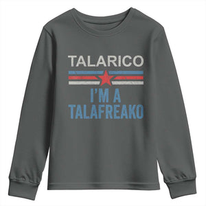 Talarico I'm A Talafreako Youth Sweatshirt Vintage Patriotic James Voter Political Supporter Star Graphic