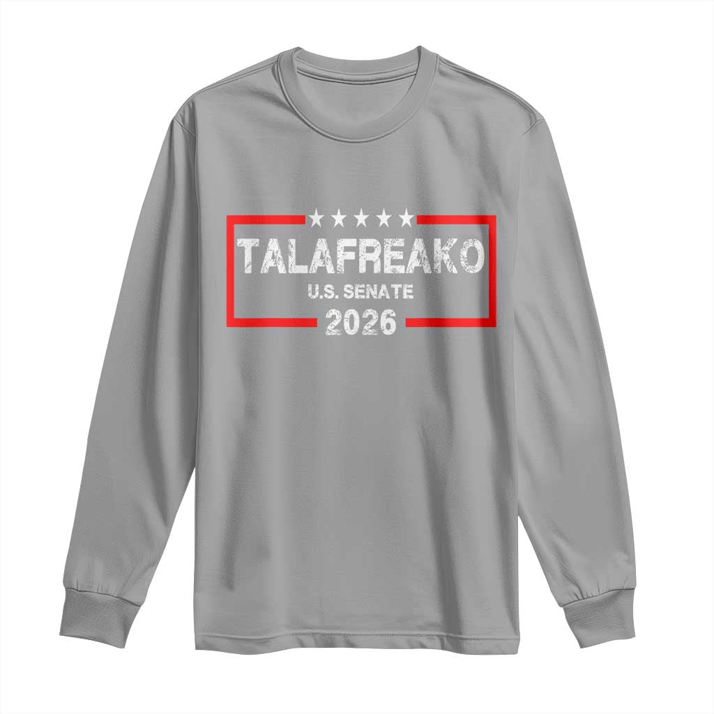 Talafreako U.S. Senate 2026 Long Sleeve Shirt James Talarico Voter Political Supporter