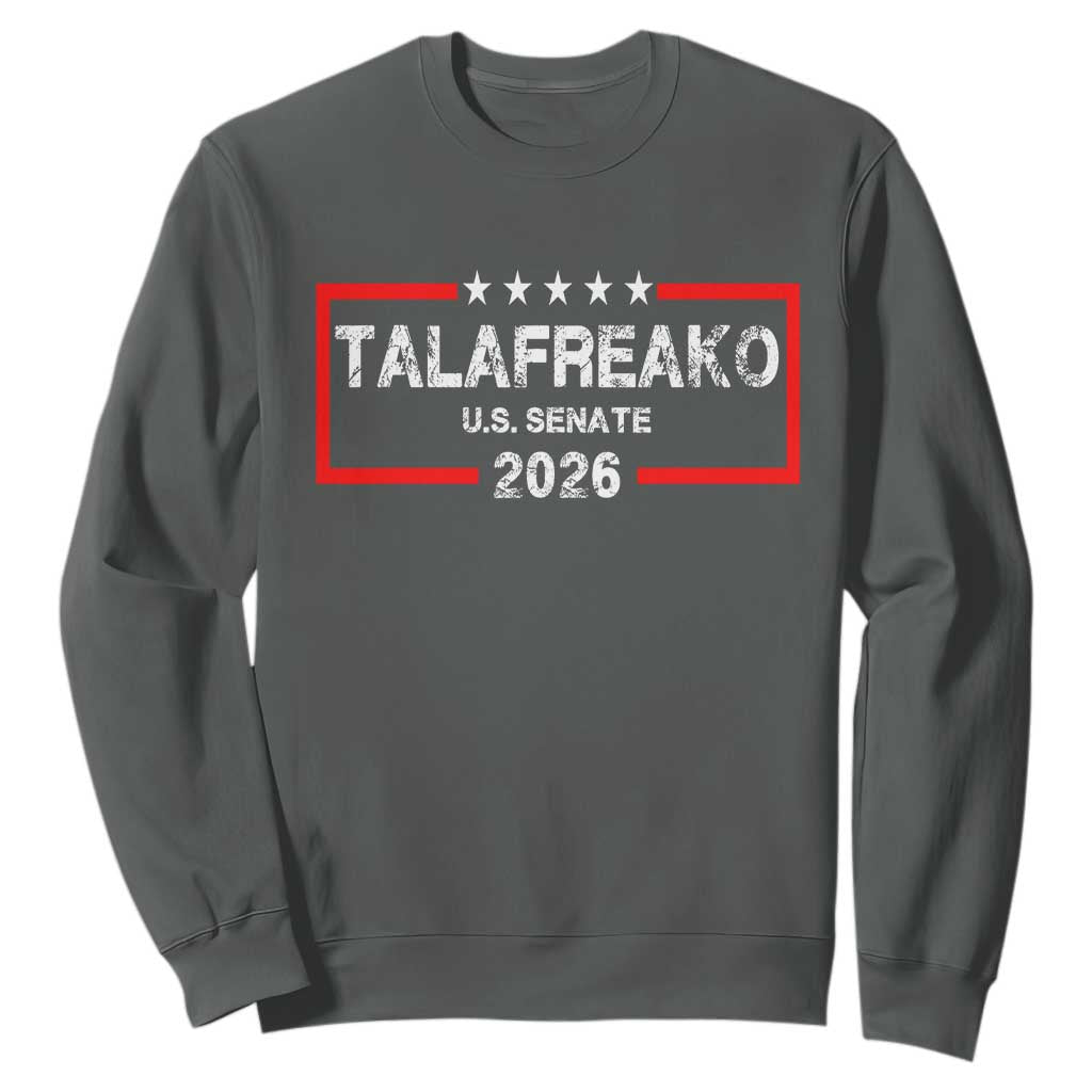 Talafreako U.S. Senate 2026 Sweatshirt James Talarico Voter Political Supporter