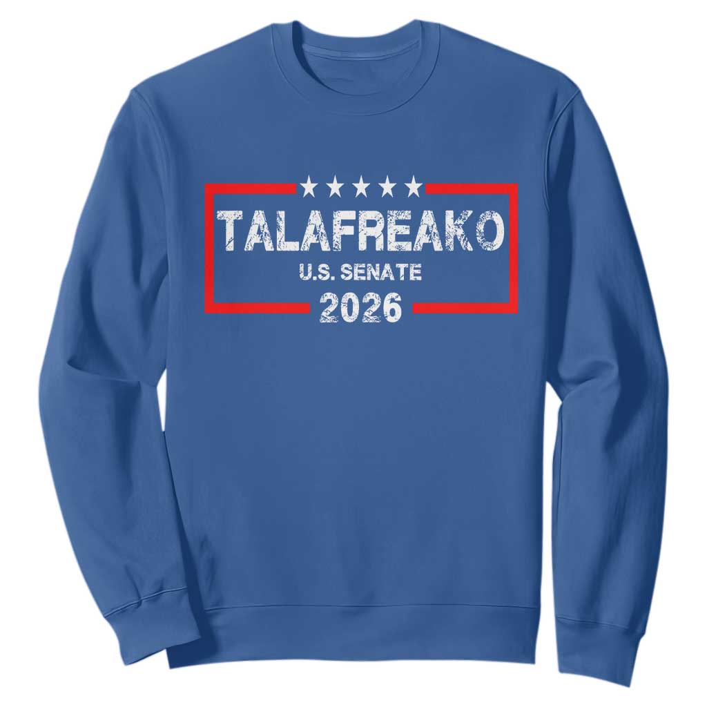 Talafreako U.S. Senate 2026 Sweatshirt James Talarico Voter Political Supporter