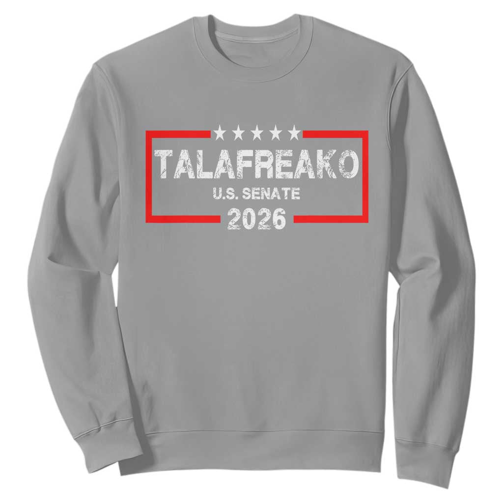 Talafreako U.S. Senate 2026 Sweatshirt James Talarico Voter Political Supporter