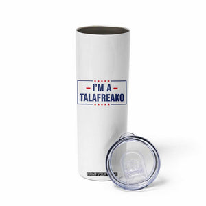 I'm A Talafreako Patriotic Voter Skinny Tumbler James Talarico Political Supporter Stars Election Box TS02 Print Your Wear