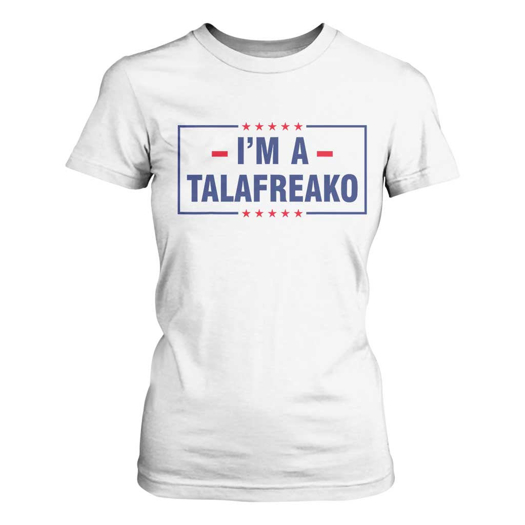 I'm A Talafreako Patriotic Voter T Shirt For Women James Talarico Political Supporter Stars Election Box TS02 White Print Your Wear