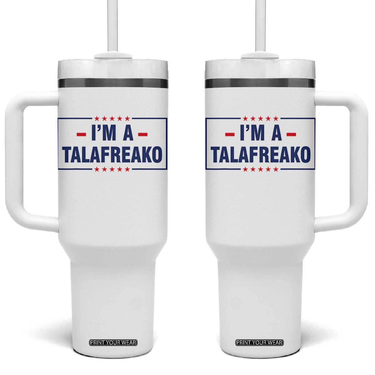 I'm A Talafreako Patriotic Voter Tumbler With Handle James Talarico Political Supporter Stars Election Box TS02 One Size: 40 oz White Print Your Wear